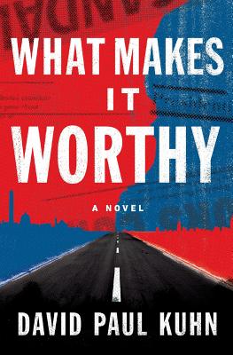 What Makes It Worthy - Kuhn, David Paul