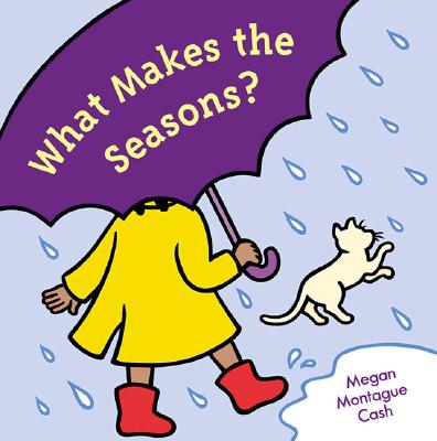 What Makes the Seasons? - Cash, Megan Montague