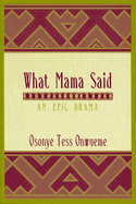 What Mama Said: An Epic Drama