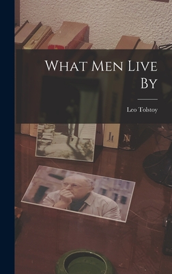 What men Live By - Tolstoy, Leo