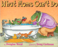 What Moms Can't Do (Mini Edition)