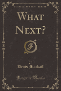 What Next? (Classic Reprint)