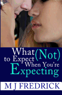 What (Not) to Expect When You're Expecting