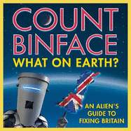 What on Earth?: An alien's guide to fixing Britain