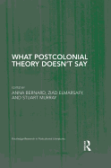What Postcolonial Theory Doesn't Say