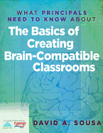 What Principals Need to Know about the Basics of Creating Braincompatible Classrooms