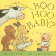 What Shall We Do With The Boo-Hoo Baby