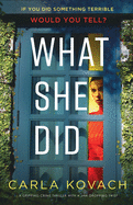 What She Did: A gripping crime thriller with a jaw-dropping twist