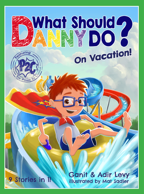 What Should Danny Do? on Vacation - Levy, Adir, and Levy, Ganit