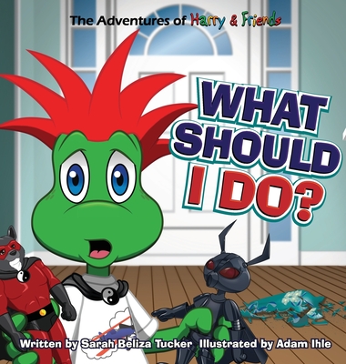 What Should I Do?: A children's book about honesty and making good choices. - Tucker, Sarah Beliza