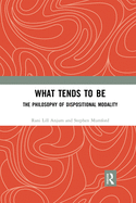 What Tends to Be: The Philosophy of Dispositional Modality