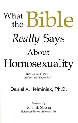 What the Bible Really Says about Homosexuality - Helminiak, Daniel A, Ph.D.