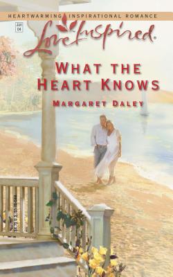 What the Heart Knows - Daley, Margaret