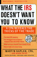 What the IRS Doesn't Want You to Know: A CPA Reveals the Tricks of the Trade