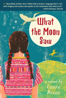 What the Moon Saw - Resau, Laura