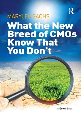 What the New Breed of CMOs Know That You Don't - Sachs, MaryLee