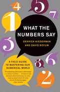 What the Numbers Say: A Field Guide to Mastering Our Numerical World
