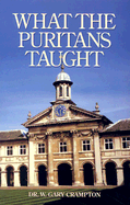 What the Puritans Taught: An Introduction to Puritan Theology