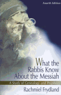 What the Rabbis Know about the Messiah: A Study of Genealogy and Prophecy
