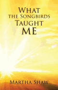 What the Songbirds Taught me