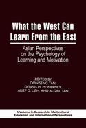 What the West Can Learn from the East: Asian Perspectives on the Psychology of Learning and Motivation
