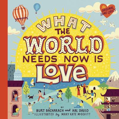 What the World Needs Now Is Love - Bacharach, Burt, and David, Hal
