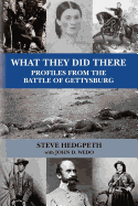 What They Did There: Profiles from the Battle of Gettysburg
