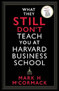 What They Still Don't Teach You At Harvard Business School