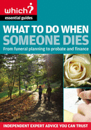 What to Do When Someone Dies: From Funeral Planning to Probate and Finance