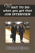 What to Do When You Get That Job Interview