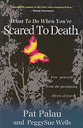 What to Do When You're Scared/Death**op*: Free Yourself from the Paralyzing Effects of Fear