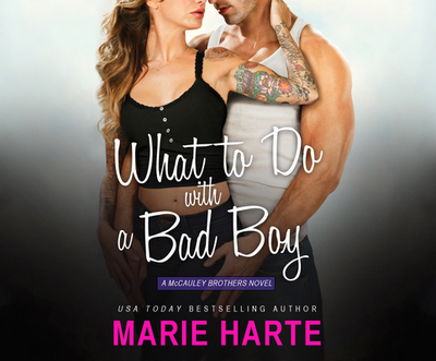 What to Do with a Bad Boy - Harte, Marie, and Gray, Anne (Narrator)