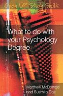 What to Do with Your Psychology Degree: The Essential Career Guide for Psychology Graduates