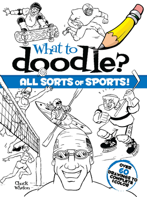 What to Doodle? All Sorts of Sports! - Whelon, Chuck