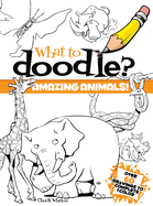 What to Doodle? Amazing Animals!