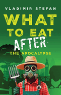 What to Eat After the Apocalypse