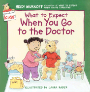 What to Expect When You Go to the Doctor - Murkoff, Heidi