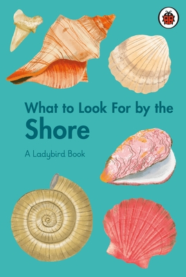 What to Look For by the Shore - Brown, Becky, and Mart?n, Laura