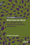 What Uncle Sam Wants: U.S. Foreign Policy Objectives in Australia and Beyond