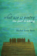 What Use Is Poetry, The Poet Is Asking