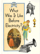 What Was It Like Before Electricity? - Bennett, Paul