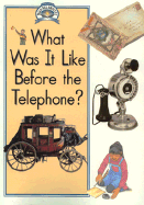 What Was It Like Before the Telephone?