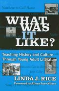 What Was It Like? Teaching History and Culture Through Young Adult Lilterature