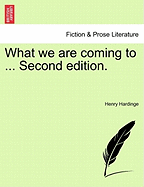 What We Are Coming to ... Second Edition.
