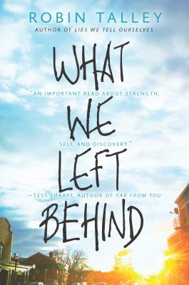 What We Left Behind: An Emotional Young Adult Novel - Talley, Robin