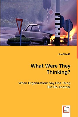 What Were They Thinking? - Ollhoff, Jim