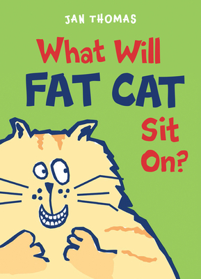 What Will Fat Cat Sit On? - 