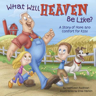 What Will Heaven Be Like? - Ruckman, Kathleen