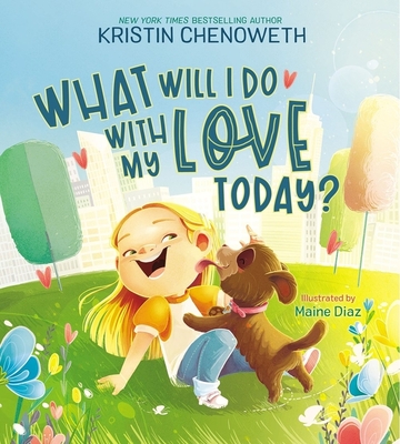 What Will I Do with My Love Today? - Chenoweth, Kristin