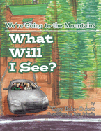 What Will I See?: We're Going to the Mountain